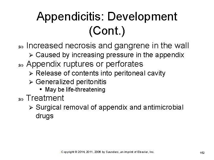 Appendicitis: Development (Cont. ) Increased necrosis and gangrene in the wall Ø Appendix ruptures
