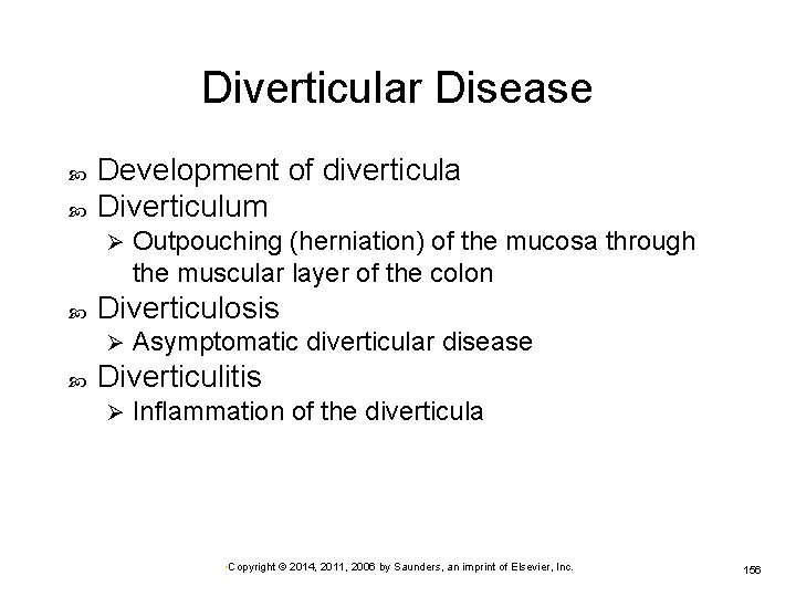 Diverticular Disease Development of diverticula Diverticulum Ø Diverticulosis Ø Outpouching (herniation) of the mucosa