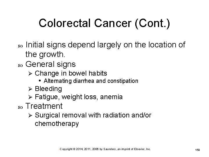 Colorectal Cancer (Cont. ) Initial signs depend largely on the location of the growth.
