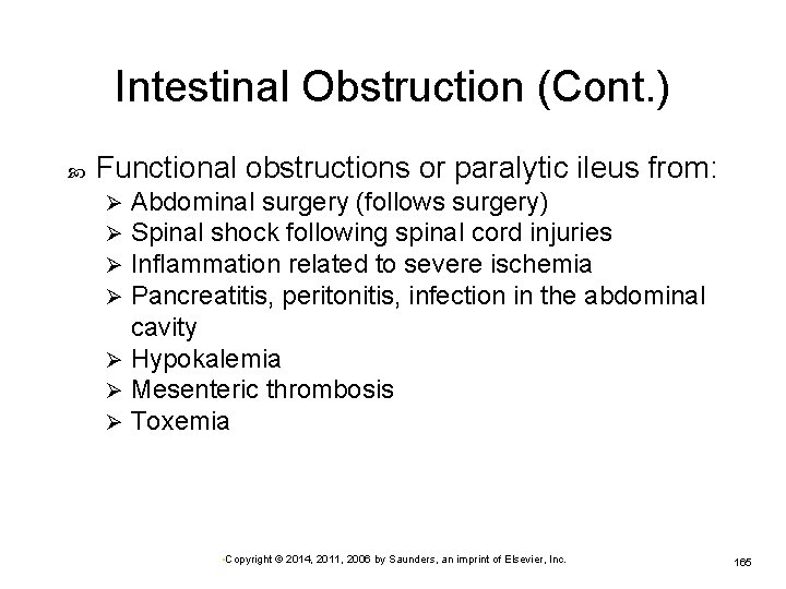 Intestinal Obstruction (Cont. ) Functional obstructions or paralytic ileus from: Abdominal surgery (follows surgery)