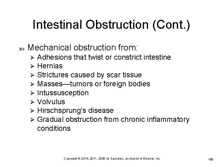 Intestinal Obstruction (Cont. ) Mechanical obstruction from: Ø Ø Ø Ø Adhesions that twist