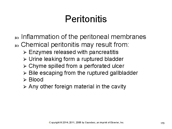 Peritonitis Inflammation of the peritoneal membranes Chemical peritonitis may result from: Ø Ø Ø