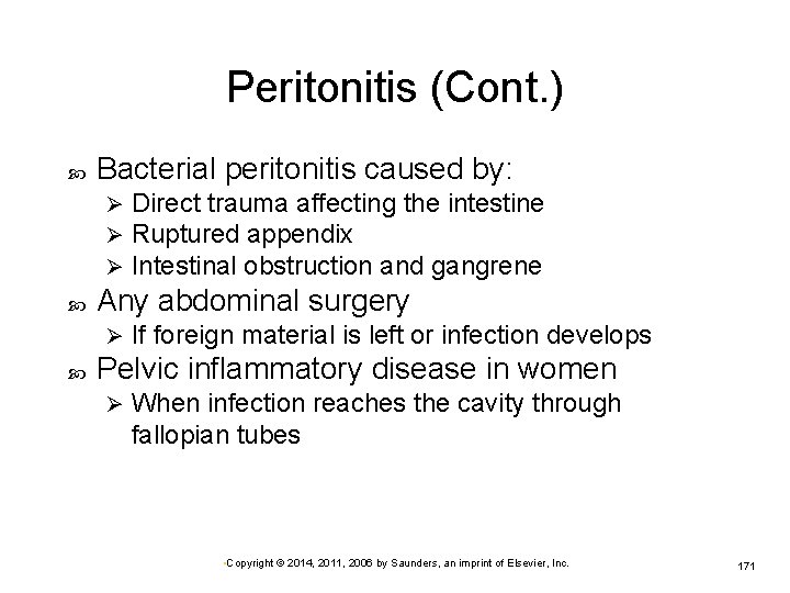 Peritonitis (Cont. ) Bacterial peritonitis caused by: Ø Ø Ø Any abdominal surgery Ø