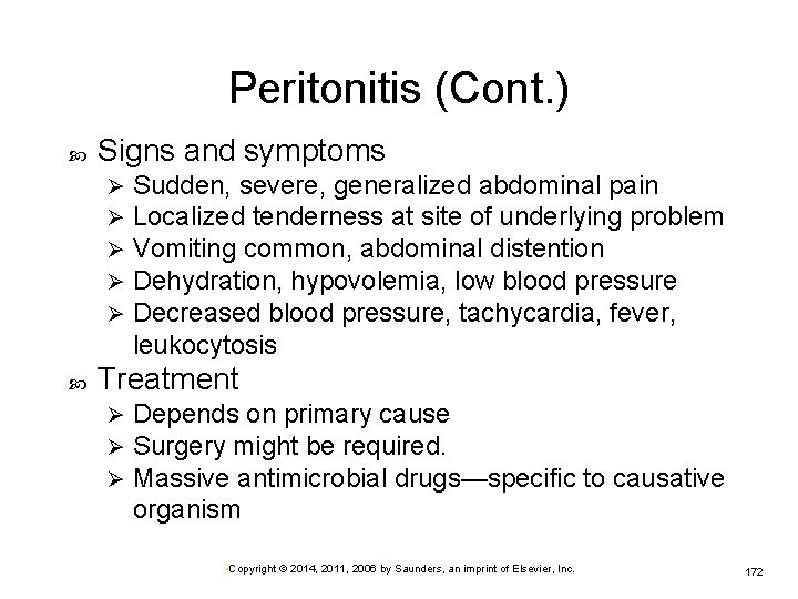Peritonitis (Cont. ) Signs and symptoms Ø Ø Ø Sudden, severe, generalized abdominal pain