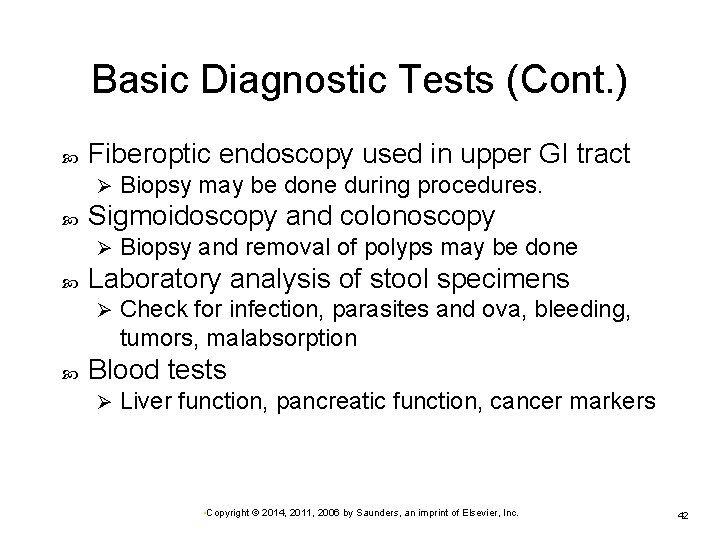 Basic Diagnostic Tests (Cont. ) Fiberoptic endoscopy used in upper GI tract Ø Sigmoidoscopy