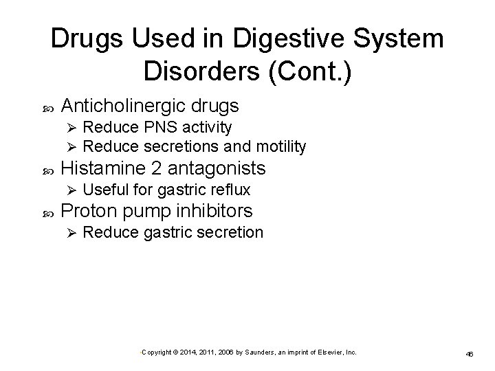 Drugs Used in Digestive System Disorders (Cont. ) Anticholinergic drugs Ø Ø Histamine 2