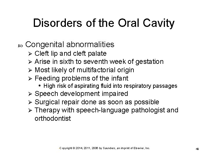 Disorders of the Oral Cavity Congenital abnormalities Cleft lip and cleft palate Arise in