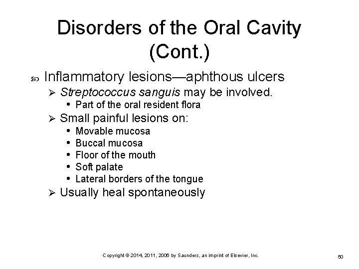 Disorders of the Oral Cavity (Cont. ) Inflammatory lesions—aphthous ulcers Streptococcus sanguis may be