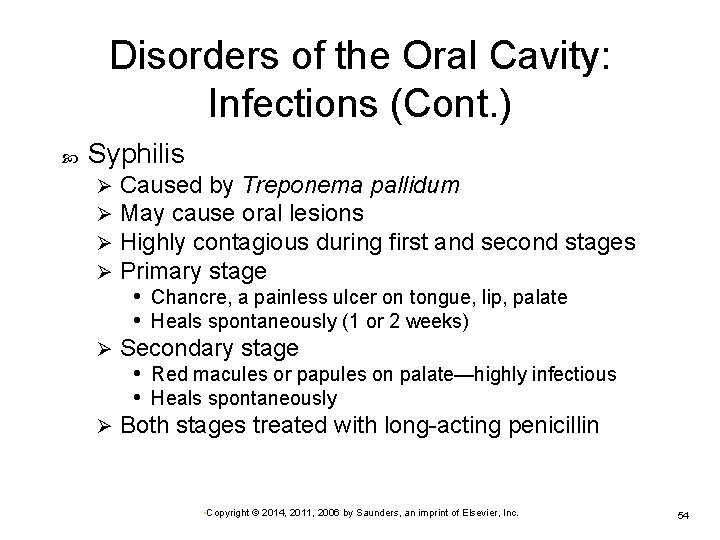 Disorders of the Oral Cavity: Infections (Cont. ) Syphilis Caused by Treponema pallidum May