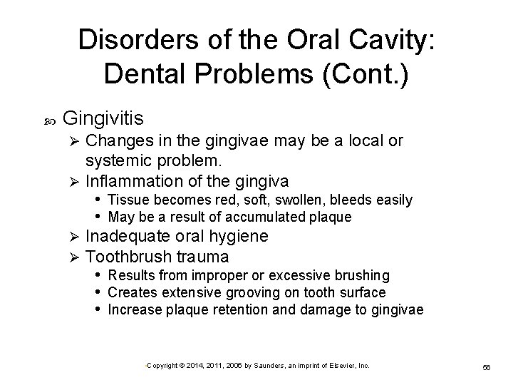 Disorders of the Oral Cavity: Dental Problems (Cont. ) Gingivitis Changes in the gingivae
