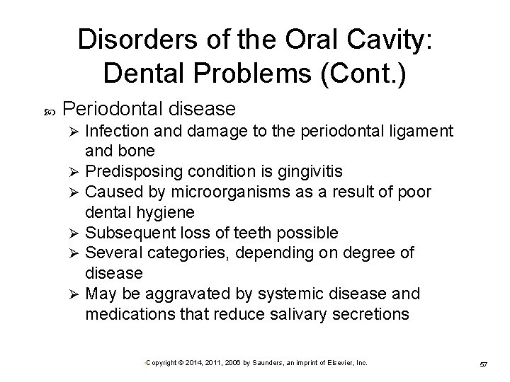 Disorders of the Oral Cavity: Dental Problems (Cont. ) Periodontal disease Infection and damage