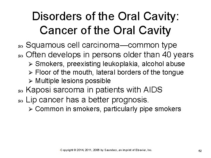 Disorders of the Oral Cavity: Cancer of the Oral Cavity Squamous cell carcinoma—common type