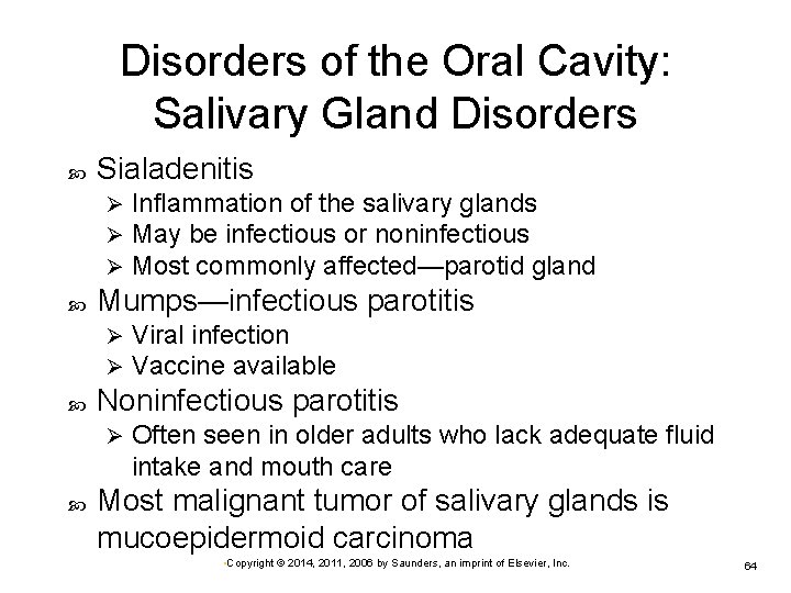 Disorders of the Oral Cavity: Salivary Gland Disorders Sialadenitis Ø Ø Ø Mumps—infectious parotitis