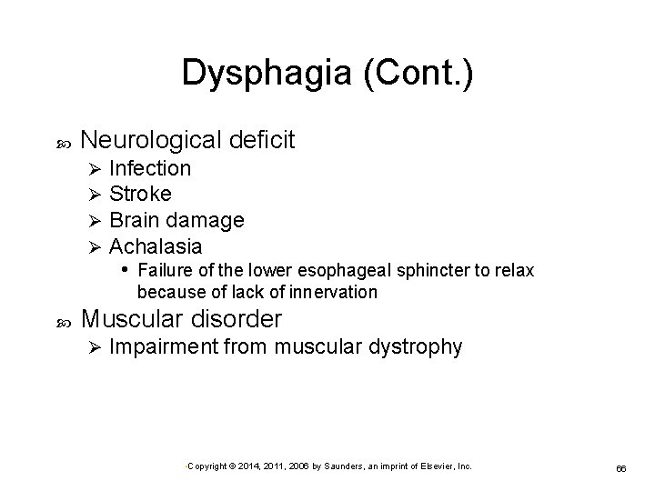 Dysphagia (Cont. ) Neurological deficit Ø Ø Infection Stroke Brain damage Achalasia • Failure