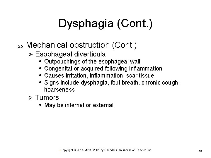 Dysphagia (Cont. ) Mechanical obstruction (Cont. ) Ø Esophageal diverticula • Outpouchings of the