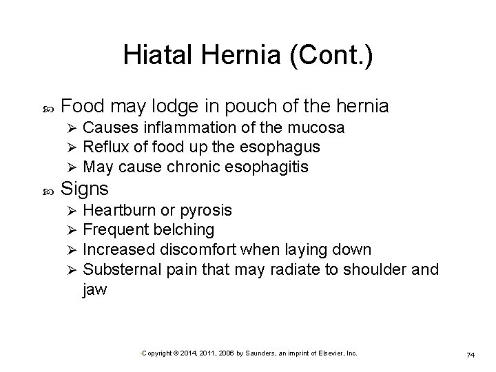 Hiatal Hernia (Cont. ) Food may lodge in pouch of the hernia Ø Ø