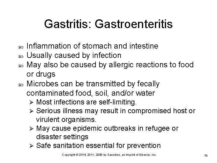 Gastritis: Gastroenteritis Inflammation of stomach and intestine Usually caused by infection May also be