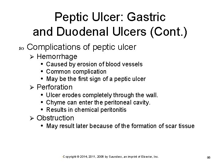 Peptic Ulcer: Gastric and Duodenal Ulcers (Cont. ) Complications of peptic ulcer Hemorrhage •