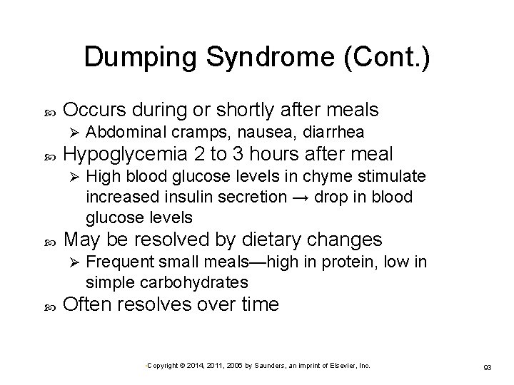 Dumping Syndrome (Cont. ) Occurs during or shortly after meals Ø Hypoglycemia 2 to
