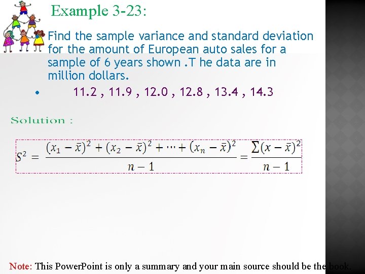 Example 3 -23: • Find the sample variance and standard deviation for the amount
