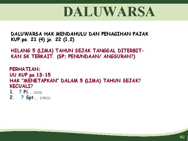 DALUWARSA HAK MENDAHULU DAN PENAGIHAN PAJAK KUP. ps. 21 (4) jo. 22 (1, 2)