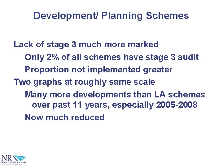 Development/ Planning Schemes Lack of stage 3 much more marked Only 2% of all