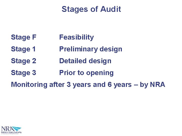 Stages of Audit Stage F Feasibility Stage 1 Preliminary design Stage 2 Detailed design
