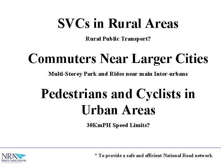 SVCs in Rural Areas Rural Public Transport? Commuters Near Larger Cities Multi-Storey Park and