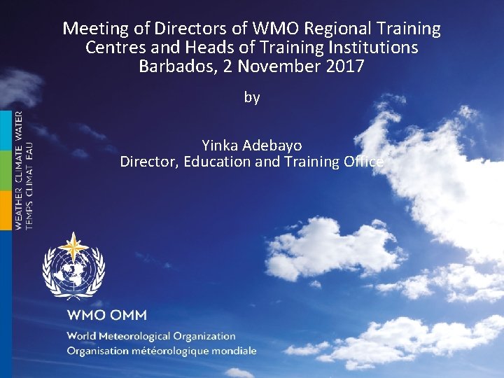 Meeting of Directors of WMO Regional Training Centres and Heads of Training Institutions Barbados,