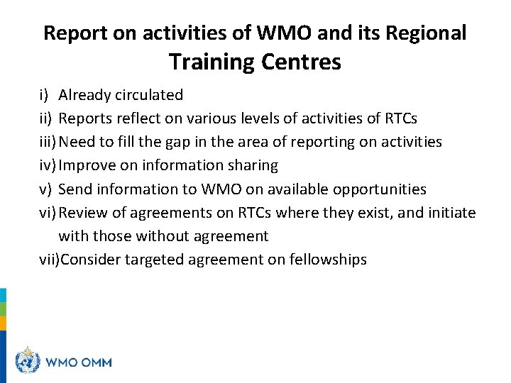 Report on activities of WMO and its Regional Training Centres i) Already circulated ii)