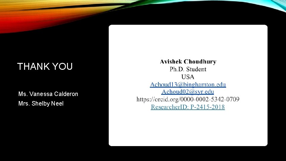 THANK YOU Ms. Vanessa Calderon Mrs. Shelby Neel 