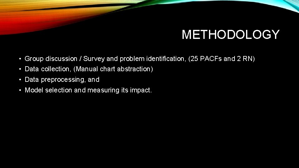 METHODOLOGY • Group discussion / Survey and problem identification, (25 PACFs and 2 RN)