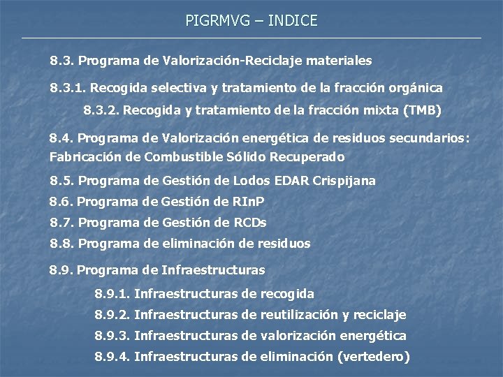 PIGRMVG – INDICE 8. 3. Programa de Valorización-Reciclaje materiales 8. 3. 1. Recogida selectiva