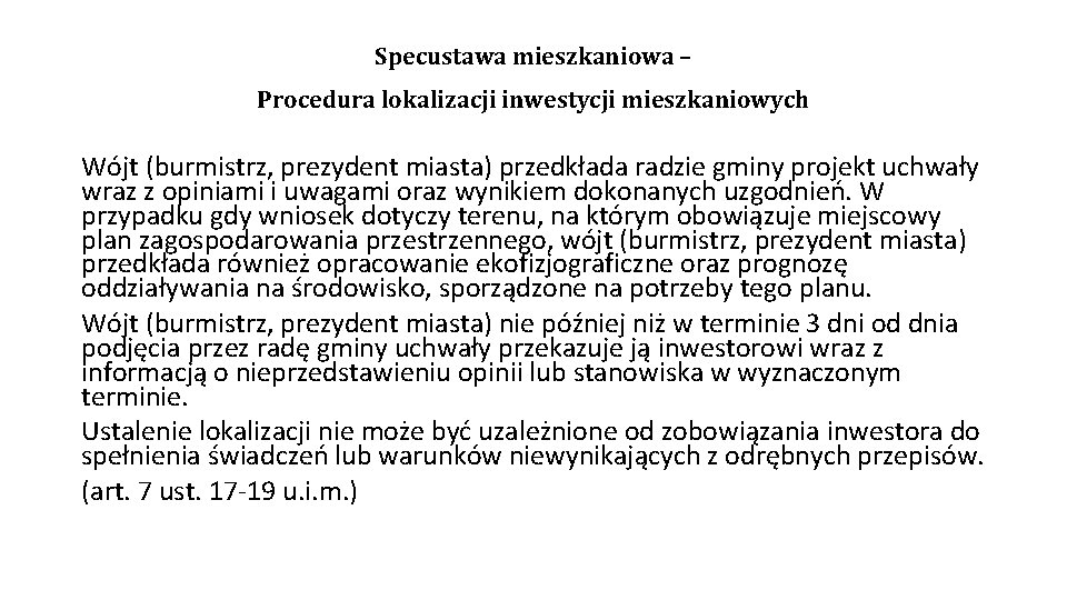 Specustawa mieszkaniowa – Procedura lokalizacji inwestycji mieszkaniowych Wójt (burmistrz, prezydent miasta) przedkłada radzie gminy