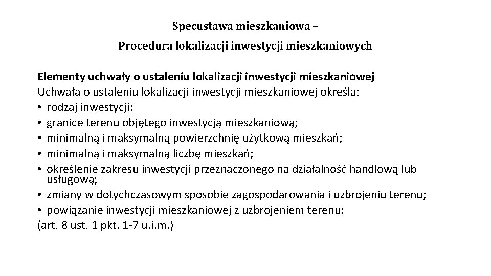 Specustawa mieszkaniowa – Procedura lokalizacji inwestycji mieszkaniowych Elementy uchwały o ustaleniu lokalizacji inwestycji mieszkaniowej