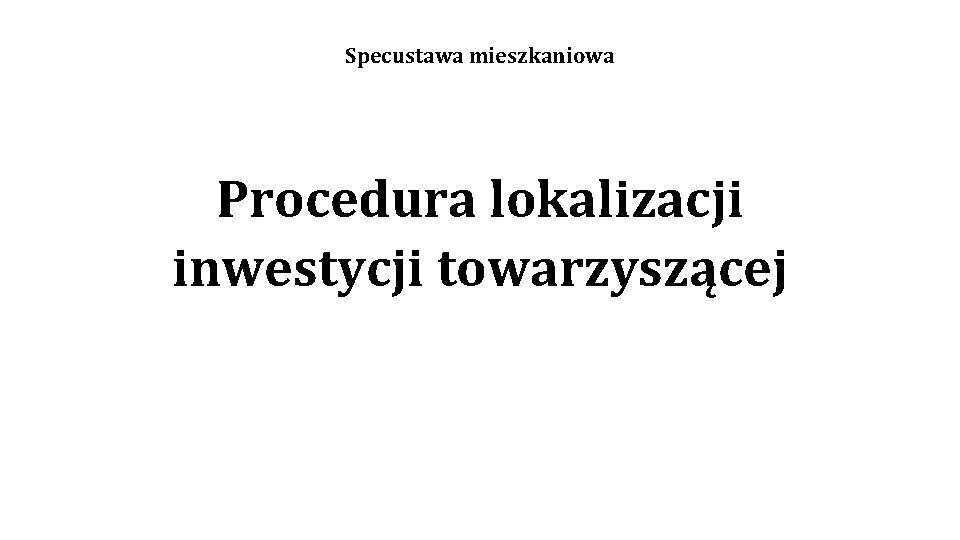 Specustawa mieszkaniowa Procedura lokalizacji inwestycji towarzyszącej 