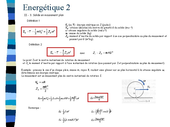 Energétique 2 II - 3. Solide en mouvement plan Définition 1 Ek (ou T)