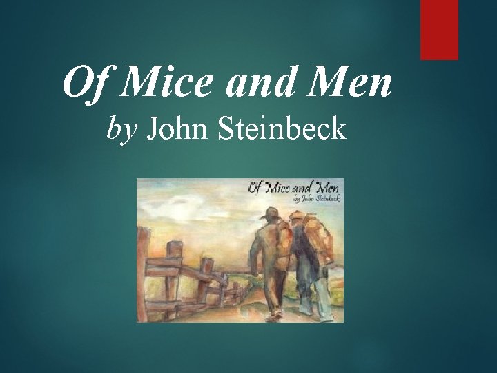 Of Mice and Men by John Steinbeck 