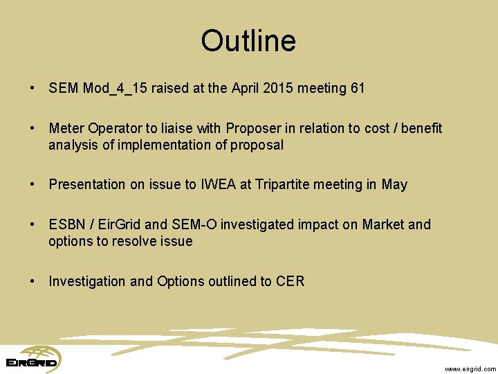 Outline • SEM Mod_4_15 raised at the April 2015 meeting 61 • Meter Operator