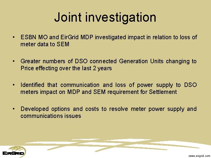 Joint investigation • ESBN MO and Eir. Grid MDP investigated impact in relation to