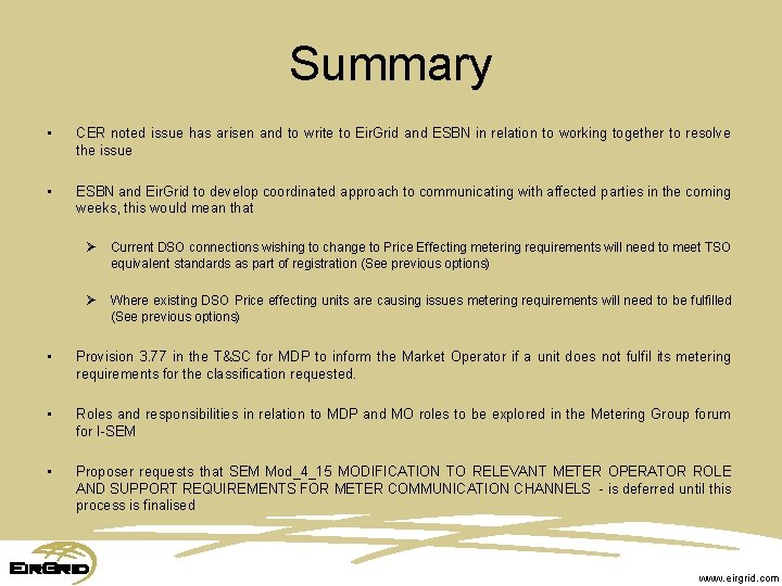 Summary • CER noted issue has arisen and to write to Eir. Grid and