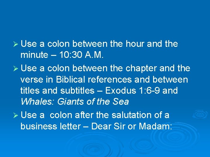Ø Use a colon between the hour and the minute – 10: 30 A. Ø Use a colon between the hour and the minute – 10: 30 A.