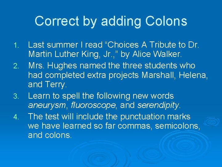 Correct by adding Colons Last summer I read “Choices A Tribute to Dr. Martin Correct by adding Colons Last summer I read “Choices A Tribute to Dr. Martin