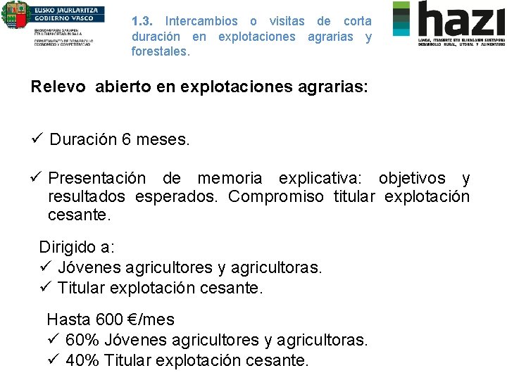 1. 3. Intercambios o visitas de corta duración en explotaciones agrarias y forestales. Relevo