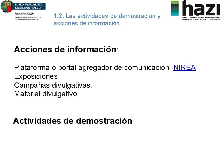 1. 2. Las actividades de demostración y acciones de información. Acciones de información: Plataforma