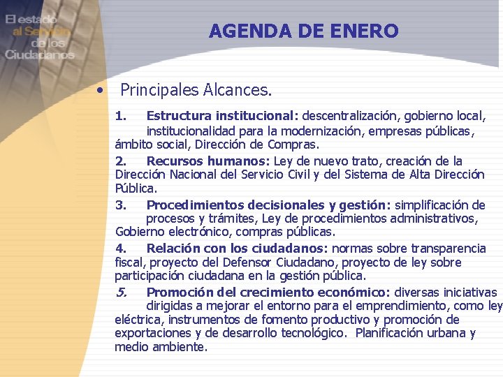 AGENDA DE ENERO • Principales Alcances. 1. Estructura institucional: descentralización, gobierno local, institucionalidad para
