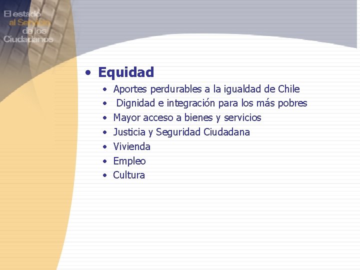  • Equidad • • Aportes perdurables a la igualdad de Chile Dignidad e