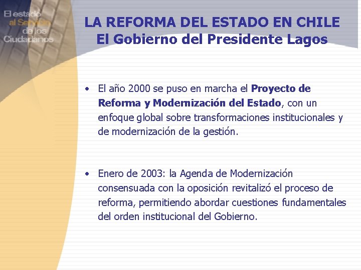 LA REFORMA DEL ESTADO EN CHILE El Gobierno del Presidente Lagos • El año