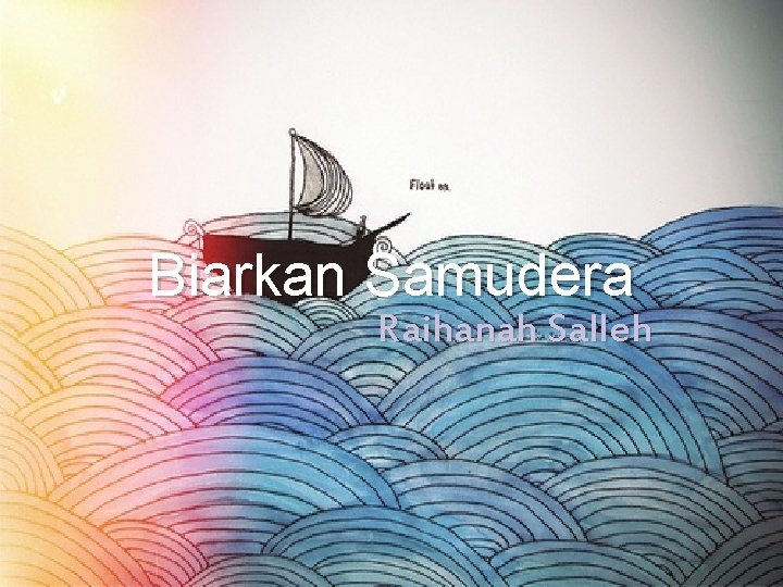 Biarkan Samudera Raihanah Salleh 