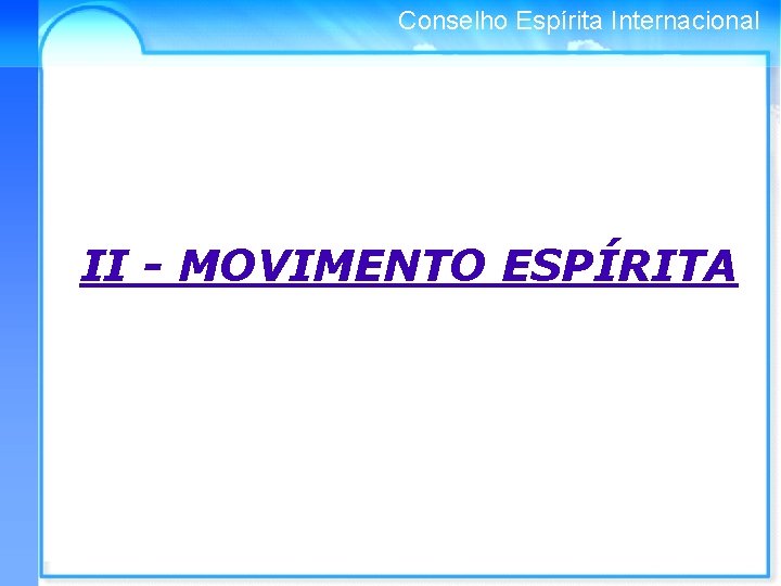 Conselho Espírita Internacional II - MOVIMENTO ESPÍRITA 